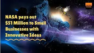 NASA pays out $51 Million to Small Businesses with Innovative Ideas