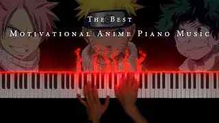 The Best of Motivational & Fighting Anime Piano Music