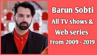 Barun Sobti All TV shows & Web series List From 2009 to 2019