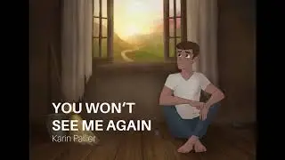 You won't see me again - Disney-like Song