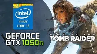 Rise of the Tomb Raider - GTX 1050 Ti - i3 3220 - 8GB RAM - 1080p - 900p GAMEPLAY [Very High]