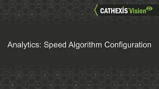 CathexisVision: Speed Algorithm Configuration
