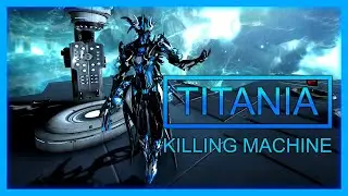 Warframe | Titania : Killing Machine | Fast & Lethal Build