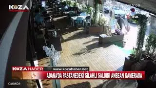 ADANA’DA PASTANEDEKİ SİLAHLI SALDIRI ANBEAN KAMERADA