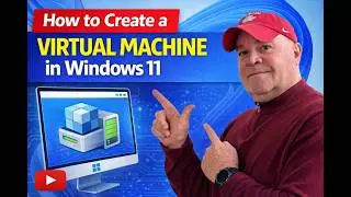 How to Install a Virtual Machine in Windows 11
