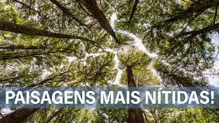 Paisagens mais nítidas agora! Dez dicas para nitidez em paisagens e outros tipos de foto também.