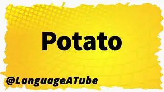 Potato Pronunciation ⚡️ How To Pronounce Potato!