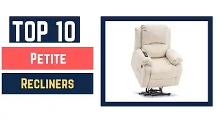 The Top 10 Best Petite Recliners 2022