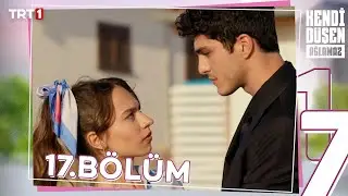 Kendi Düşen Ağlamaz 17. Bölüm 
