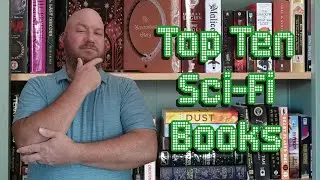 My Top Ten Science Fiction Books | As of 2025