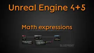 Tutorial: Math Expressions - Unreal Engine 4 + Unreal Engine 5