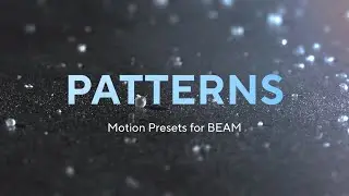 Introducing Patterns - Motion Presets for BEAM
