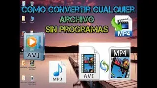 Como Convertir Archivos avi,mp4,mp3 etc Sin Programas 100% Asegurado !! 2018