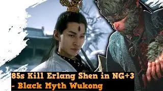Black Myth Wukong - 85s Kill Erlang Shen in NG+3