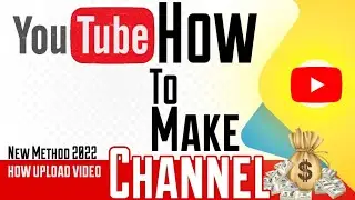 How to Create YouTube Channel with full setting and How Upload Videos ||new update 2022||urdu handi