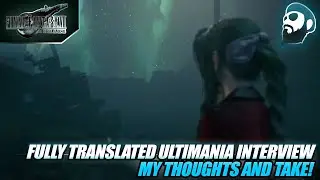 Full FF7R Ultimania Interview Translation - My Take On All Of It!