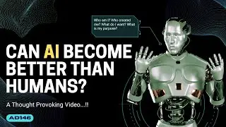 Can AI Become Better Than Humans? - A Thought Provoking Video (Must Watch!!)