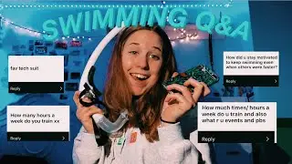 Answering you’re questions about being a competitive swimmer!