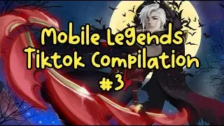 MOBILE LEGENDS TIKTOK FUN COMPILATION #3