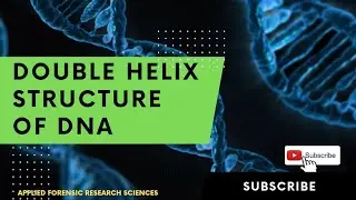 Double Helix Structure of DNA|Forensic DNA|Forensic Biology 
