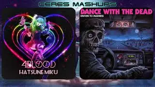 Hatsune Miku & Dance with the Dead - 4BLOOD-Nebula (Ceres Mashup)