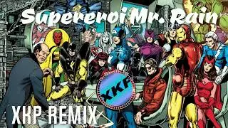 Mr. Rain - Supereroi (XKP House Remix)