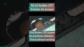 MI A3 broken CPU world first broken CPU jumper solution