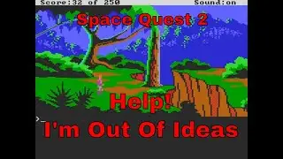 Out Of Ideas - Space Quest 2 - Ep 2