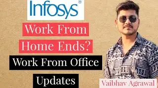 Work from office update || Infosys Work from home ends? || Update regarding Work From Office