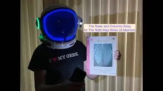 The Rows and Columns Song (for Week 23 of The Math Map)