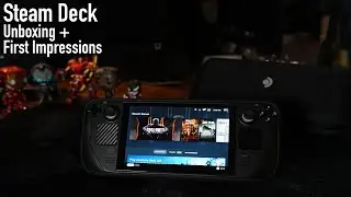 STEAM DECK UNBOXING + First Impressions!