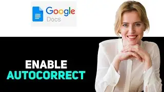 How to Turn on Autocorrect on Google Docs 2025