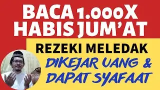 BACA DZIKIR SETELAH SHOLAT JUMAT INI REZEKI MELEDAK DIKEJAR UANG! SHOLAWAT JIBRIL 1000X TAMAN SURGA