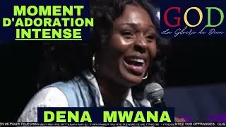 MOMENT D'ADORATION || DENA MWANA