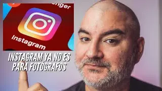¿el FIN DE INSTAGRAM para fotógrafos?