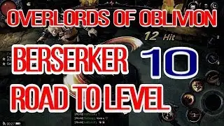 OVERLORDS OF OBLIVION - ROAD TO LVL 10 AS BERSERKER