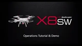SYMA X8SW FPV Real-Time Drone Operation Tutorial