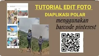 TUTORIAL EDIT FOTO DIAPLIKASI POLAR ||MENGGUNAKAN BARCODE PINTEREST ||PART 2