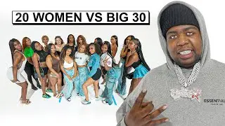 20 WOMEN VS 1 RAPPER : BIG 30