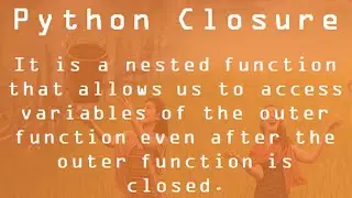Closure in Python | What are the Benefits of Closure in Python Programming