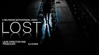 Lost - A Selfmade Motivational Video From CJ-Chan