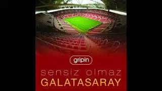 Gripin-Sensiz olmaz Galatasaray