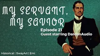 ASMR Roleplay: My Servant, My Savior (Episode 21) [M4F] [Featuring Dareon Audio!]