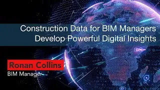 Construction Data for BIM Managers – How to develop powerful digital insights