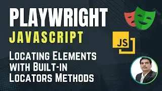 Playwright with Javascript | Locating Web Elements | Playwright built-in locator methods | Part 5