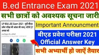 B.ed Entrance Exam 2021||Official Answer Key & Result||UP B.ed Entrance Exam 2021 Important Notice