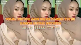 KUMPULAN VIDEO TIKTOKER AULIA SALSA MARPAUNG PAMER T3T3K