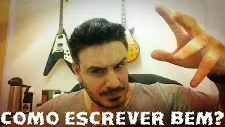 Como escrever bem - parte 1
