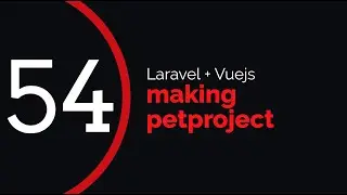 making petproject #54 (laravel + vuejs) | reworking rehearsal time selection