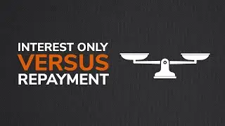Interest-Only vs. Repayment Mortgages: Which One Is Right for You?